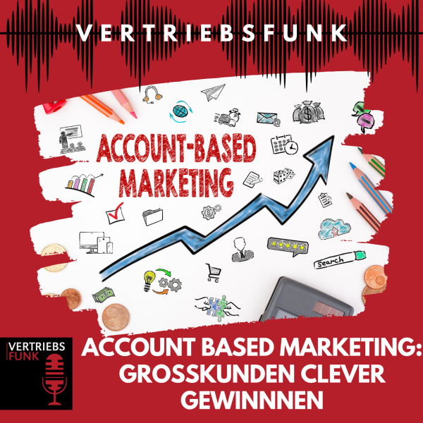 Account Based Marketing: Großkunden clever gewinnen