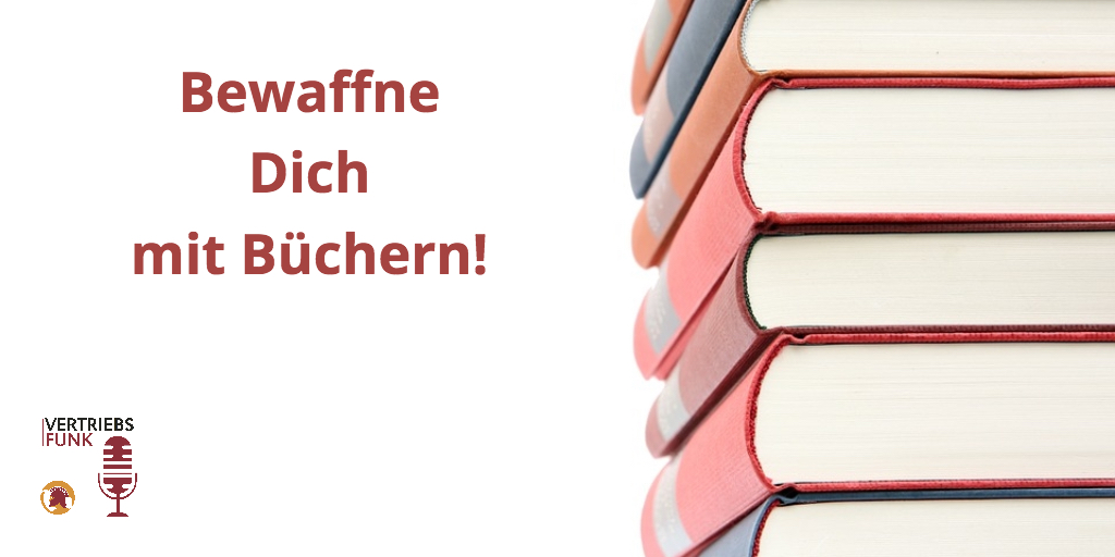 Smart im Vertrieb: Bewaffne Dich mit Buechern VertriebsFunk
