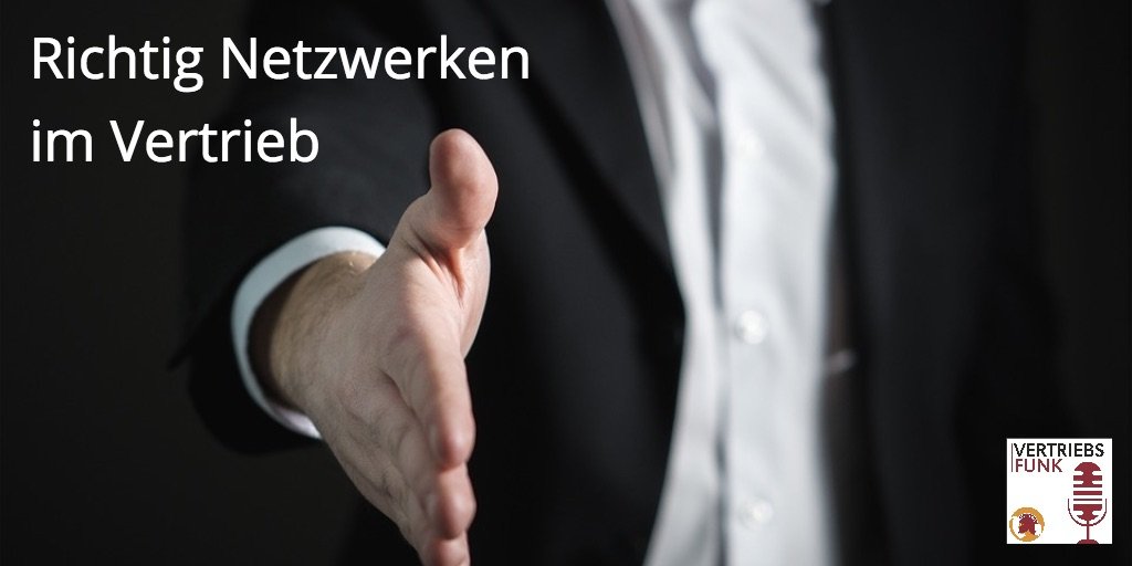 Richtig Netzwerken im Vertrieb VertriebsFunk Episode 24