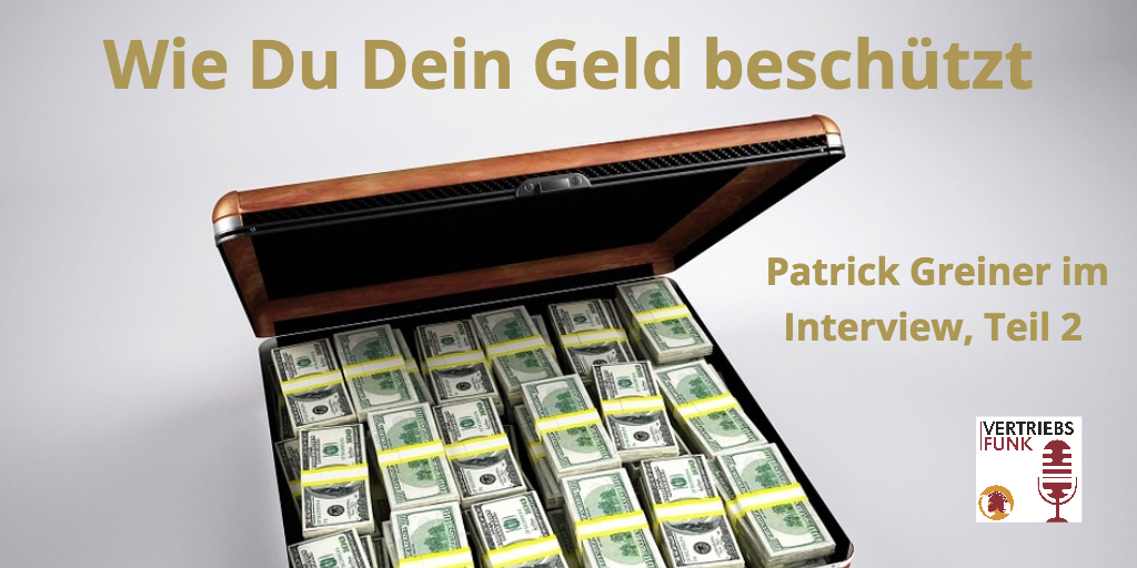 Episode 45 Wie Du Dein Geld Beschützt. Patrick Greiner Teil 2 2