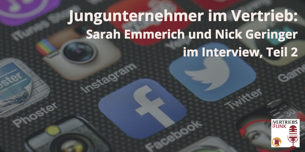 Episode 74 Jungunternehmer im Vertrieb Sarah und Nick Interview Teil 2