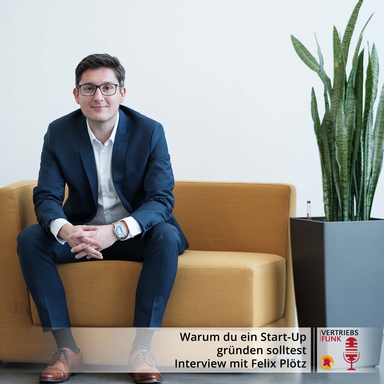 VertriebsFunk Episode 303 – Warum du ein Start-Up gründen solltest. Interview mit Felix Plötz_BB