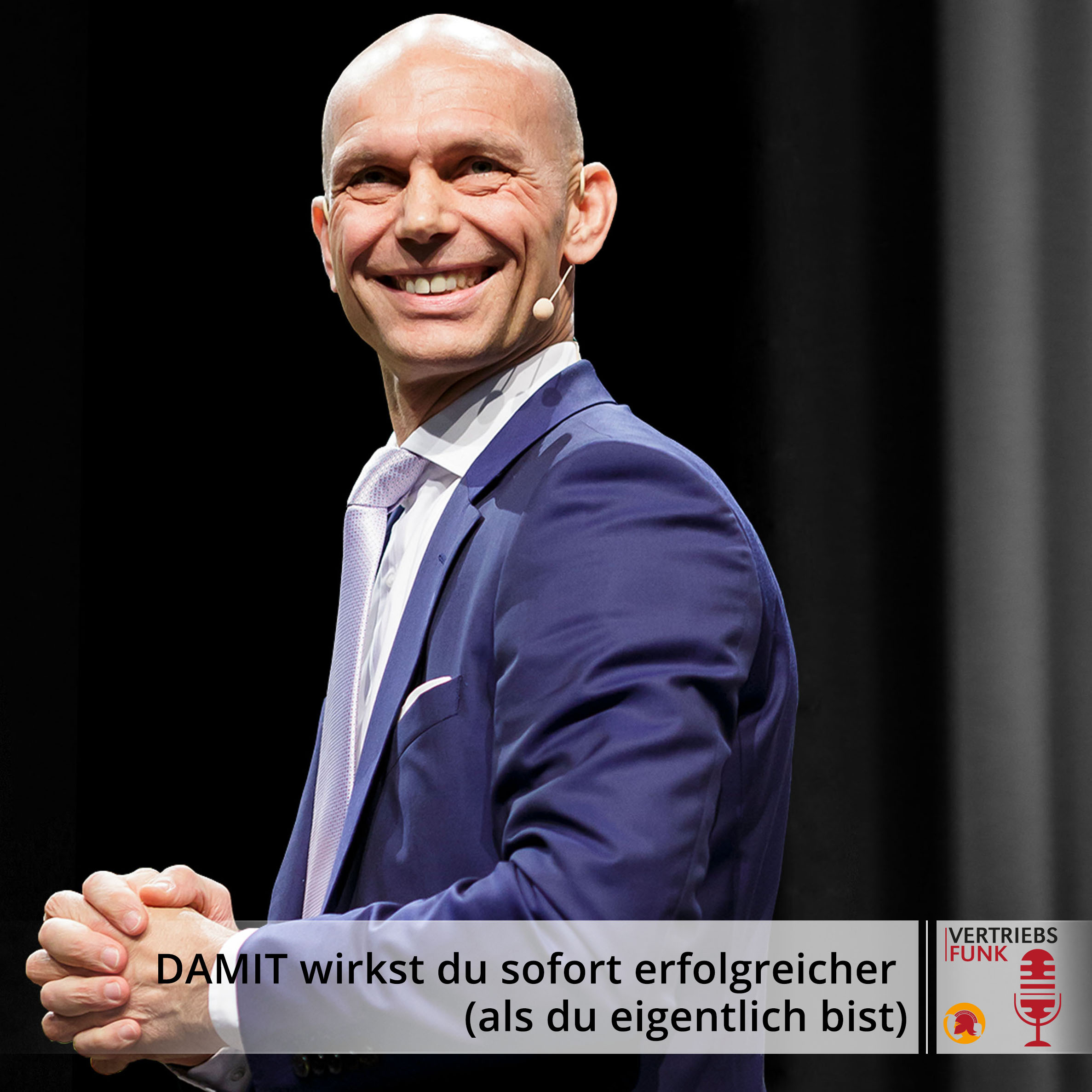 Vertriebsfunk Episode 419 – Damit Wirkst Du Sofort Erfolgreicher Als Du Eigentlich Bist Bb Neu