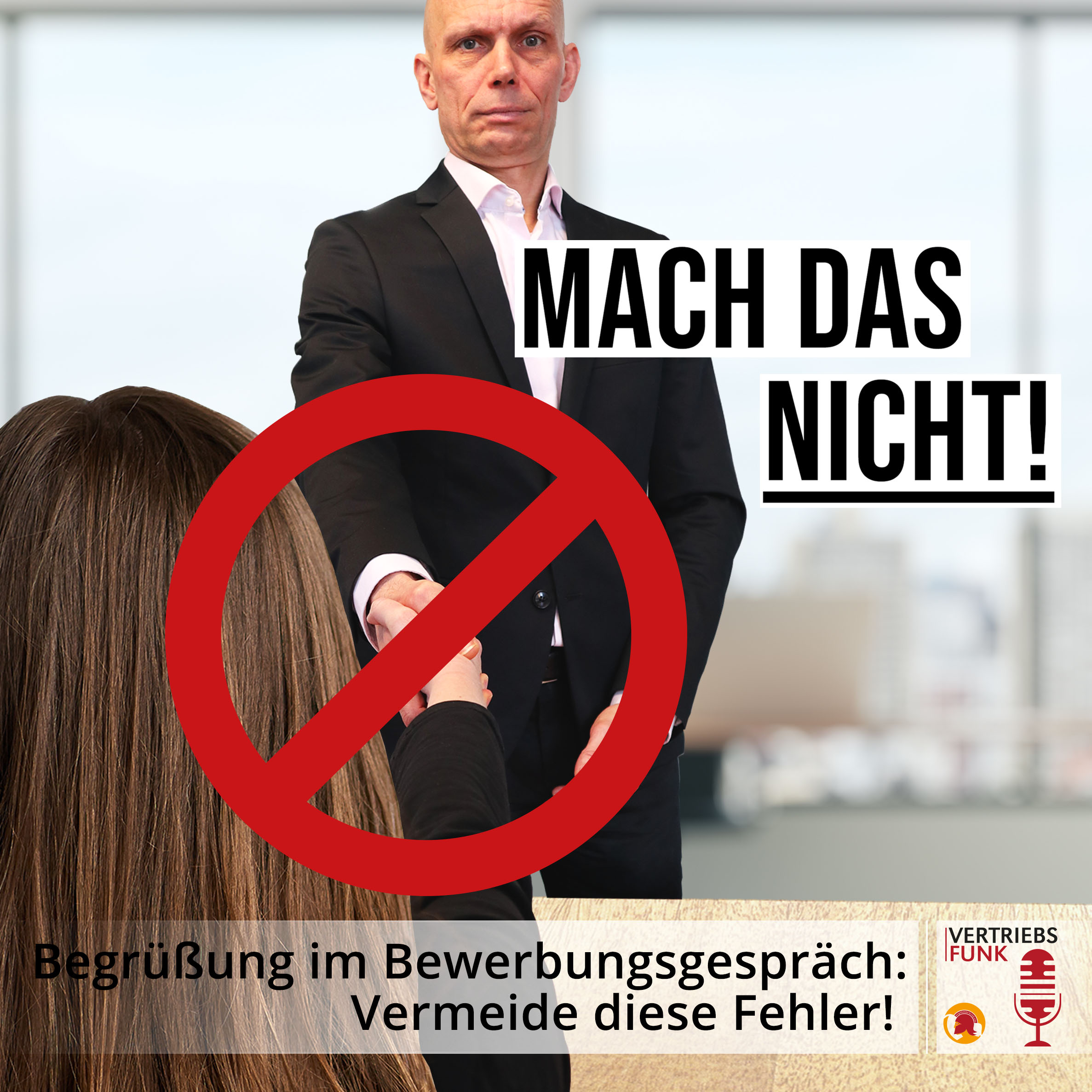 VertriebsFunk Episode 533 – Begrüßung im Bewerbungsgespräch-Vermeide diese Fehler!_BB