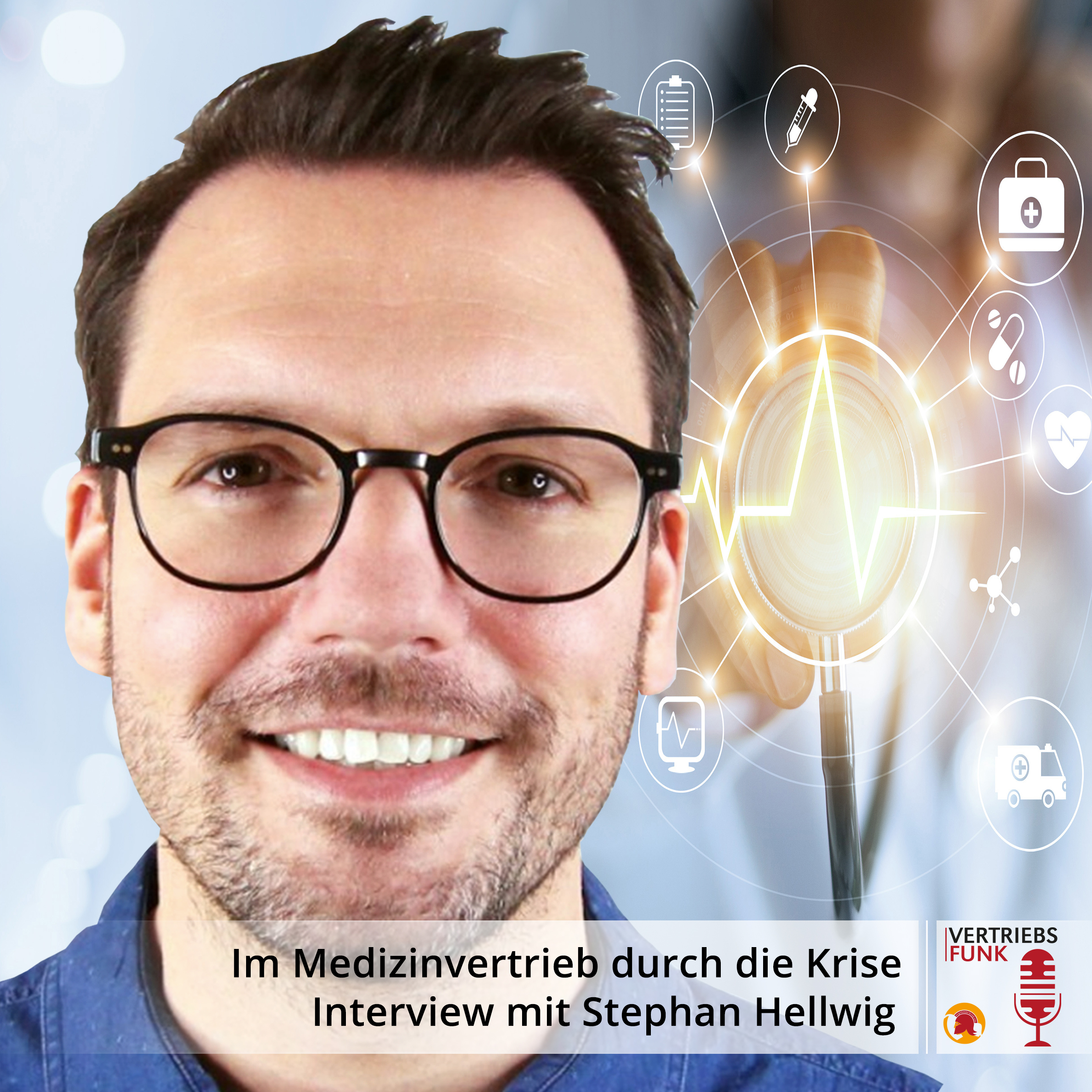 VertriebsFunk Episode 576: Im Medizinvertrieb durch die Krise (Interview mit Stephan Hellwig)